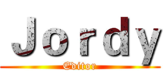 Ｊｏｒｄｙ (Editor)