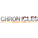 ＣＨＲＯＮＩＣＬＥＳ (Prepare for conquest!)
