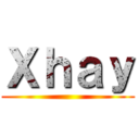 Ｘｈａｙ ()