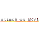 ａｔｔａｃｋ ｏｎ ｓｋｙｌａｒｋ (attack on titan)