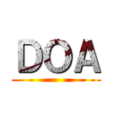 ＤＯＡ ()