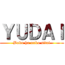 ＹＵＤＡＩ (Boku ha unko sitai)