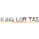 ＫＩＮＧ ＬＯＲ ＴＡＥ (KING OF FREEFIRE)