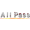 Ａｌｌ Ｐａｓｓ (attack on titan)