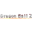 Ｄｒａｇｏｎ Ｂａｌｌ Ｚ (Akira Toriyama)