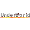 ＵｎｄｅｒＷｏｒｌｄ (Fansub)