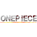 ＯＮＥＰＩＥＣＥ (strong world)