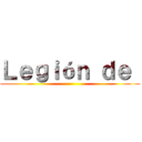 Ｌｅｇｉóｎ ｄｅ  ()