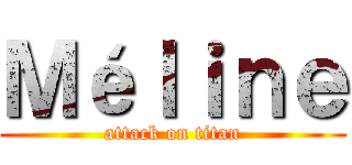 Ｍéｌｉｎｅ (attack on titan)