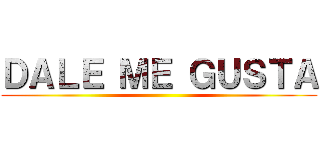 ＤＡＬＥ ＭＥ ＧＵＳＴＡ ()