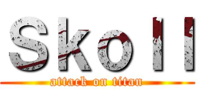 Ｓｋｏｌｌ (attack on titan)