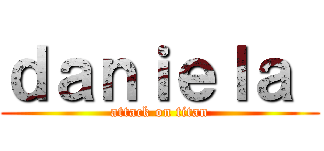 ｄａｎｉｅｌａ  (attack on titan)