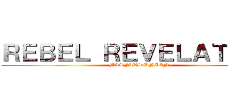 ＲＥＢＥＬ ＲＥＶＥＬＡＴＩＯＮ (MISFITS UNION)