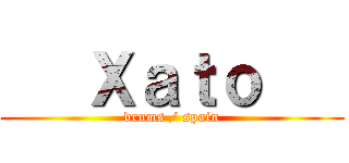    Ｘａｔｏ    (drums / spain)