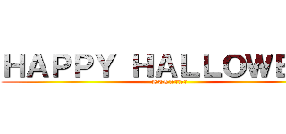 ＨＡＰＰＹ ＨＡＬＬＯＷＥＥＮ (KTCのハロウィン)