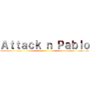 Ａｔｔａｃｋ ｎ Ｐａｂｌｏ ()