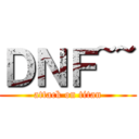 ＤＮＦ~~ (attack on titan)
