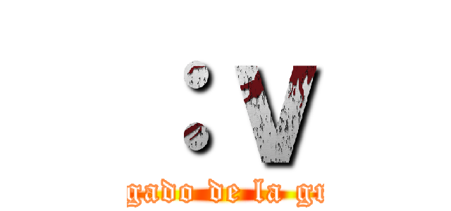 ：ｖ (el legado de la grasa)