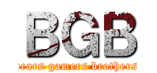 ＢＧＢ (bears gamers brothers)