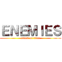 ＥＮＥＭＩＥＳ (attack on titan)