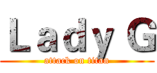 Ｌａｄｙ Ｇ (attack on titan)