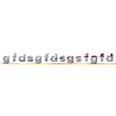 ｇｆｄｓｇｆｄｓｇｓｆｇｆｄｓｇｄ ｓ (fdsgsdgdsf)
