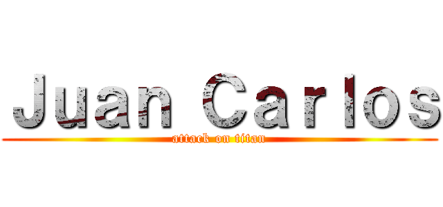 Ｊｕａｎ Ｃａｒｌｏｓ (attack on titan)