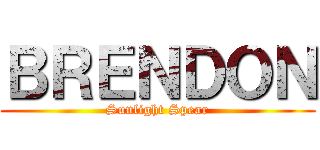 ＢＲＥＮＤＯＮ (Sunlight Spear)
