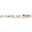 Ａｔｔａｃｋ ｏｎ Ｎａｍｉｎｅ (attack on namine)