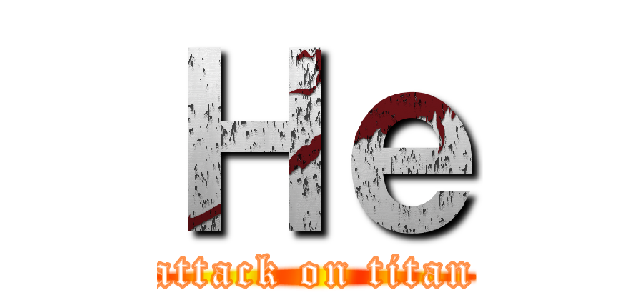 Ｈｅ (attack on titan)