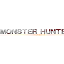 ＭＯＮＳＴＥＲ ＨＵＮＴＥＲ ４ (monsterhunterⅣ)