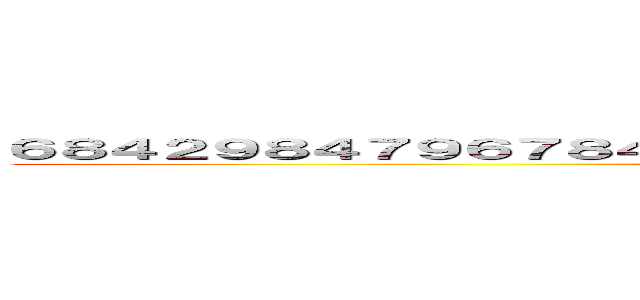 ６８４２９８４７９６７８４７８４３６７８１２４８６５７８４３６４８４５６ (attack on titan)