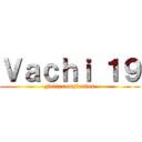 Ｖａｃｈｉ １９ (Feliz cumpleaños)