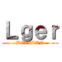 Ｌｇｅｒ (BO2 CLAN)
