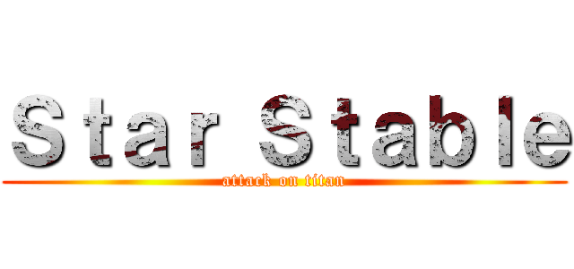 Ｓｔａｒ Ｓｔａｂｌｅ (attack on titan)