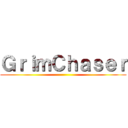 ＧｒｉｍＣｈａｓｅｒ ()