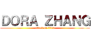 ＤＯＲＡ ＺＨＡＮＧ (attack on titan)