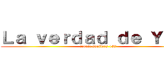 Ｌａ ｖｅｒｄａｄ ｄｅ Ｙｍｉｒ (teoria spoilers 137)