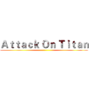 Ａｔｔａｃｋ Ｏｎ Ｔｉｔａｎ (   )