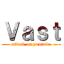 Ｖａｓｔ (attack on youtube)