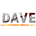 ＤＡＶＥ (attack on titan)