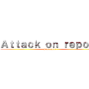 Ａｔｔａｃｋ ｏｎ ｒｅｐｏｒｔ (Stop report)