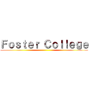 Ｆｏｓｔｅｒ Ｃｏｌｌｅｇｅ ()