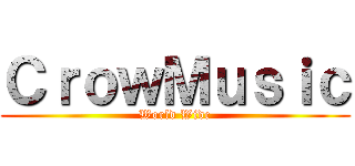 ＣｒｏｗＭｕｓｉｃ (World Wide)