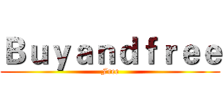 Ｂｕｙａｎｄｆｒｅｅ (Free)