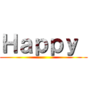 Ｈａｐｐｙ  ()