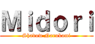 Ｍｉｄｏｒｉ (Shadow Narukami)