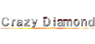 Ｃｒａｚｙ Ｄｉａｍｏｎｄ (attack on machida)