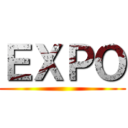 ＥＸＰＯ ()