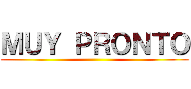 ＭＵＹ ＰＲＯＮＴＯ ()